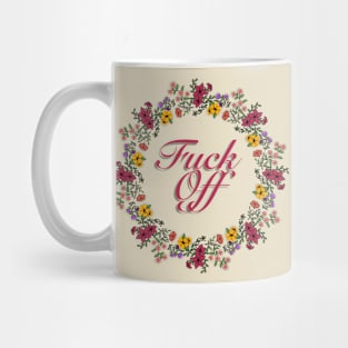 Flowers and fuck off Mug